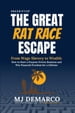 Unscripted - The Great Rat Race Escape: From Wage Slavery to Wealth